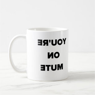 You're on mute reverse coffee mug
