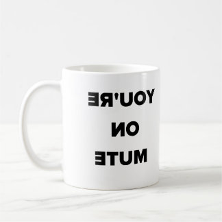 You're on mute reverse coffee mug