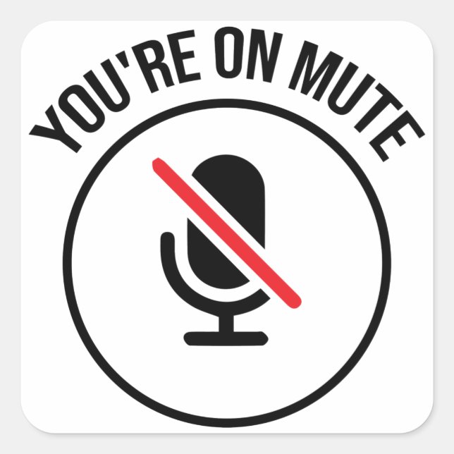 You're On Mute Square Sticker (Front)