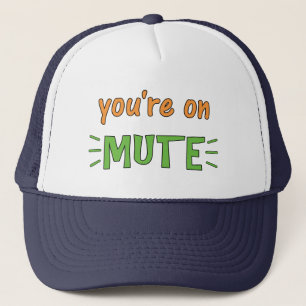 You're on Mute Trucker Hat