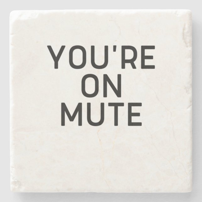 you're on mute work from home stone coaster (Front)