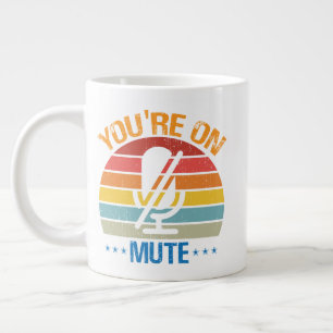 You're On Mute Work From Home, You're On Mute Large Coffee Mug