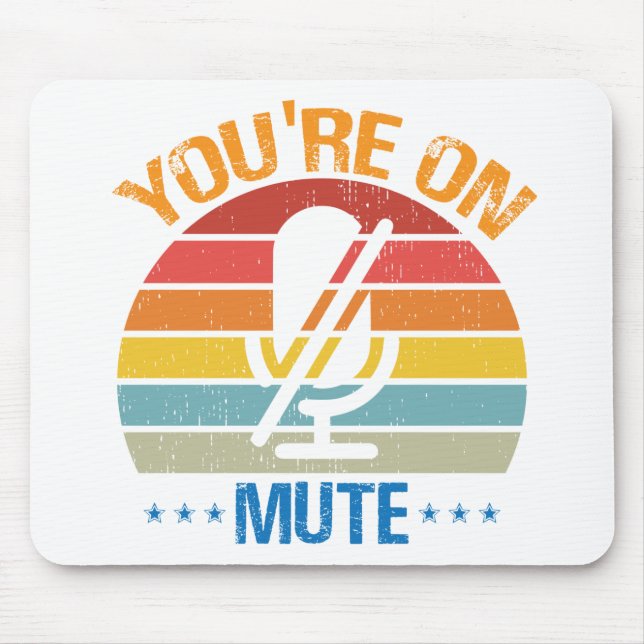 You're On Mute Work From Home, You're On Mute Mouse Mat (Front)