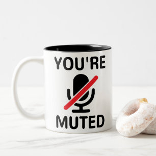 You're on mute, You're Muted Two-Tone Coffee Mug