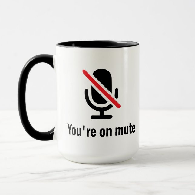 youre on mute, You're on mute Funny Mug (Left)