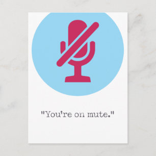 You're On Mute / Zoom Joke Postcard