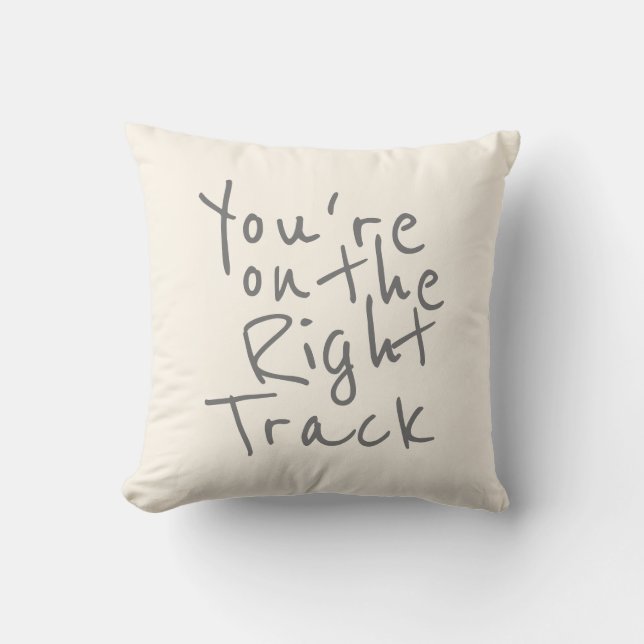 You're on the right track cushion (Front)