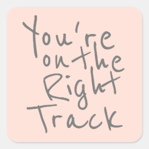 You're on the right track square sticker