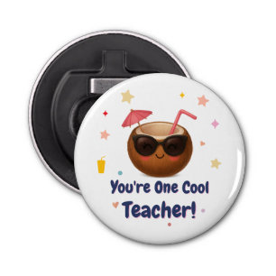 You're One Cool Teacher – Funny Coconut Bottle Opener