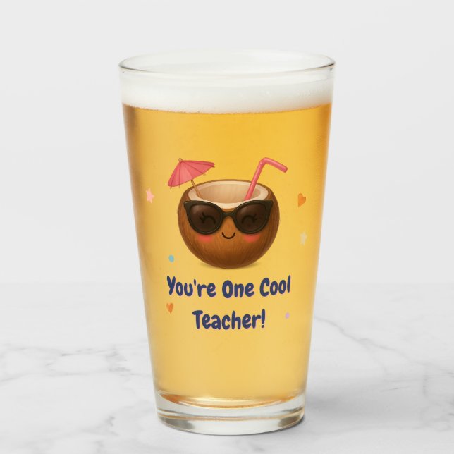 You're One Cool Teacher – Funny Coconut Glass Cup (Front Filled)