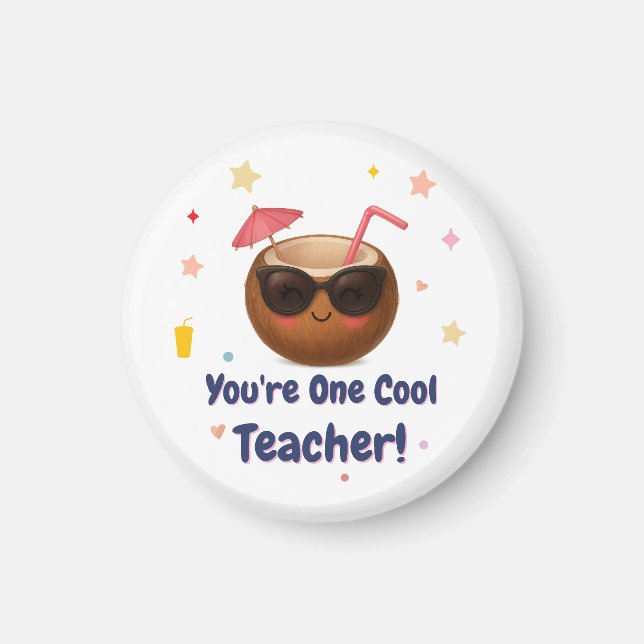 You're One Cool Teacher – Funny Coconut Magnet (Front)