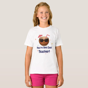 You're One Cool Teacher – Girls' Cute Coconut T-Sh T-Shirt