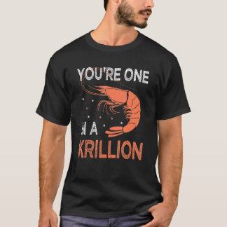You're One In A Krillion Seafood Fan Crayfish T-Shirt
