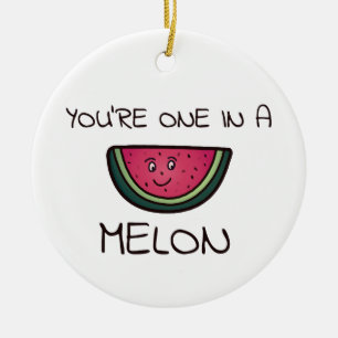 You're one in a Melon Ceramic Tree Decoration