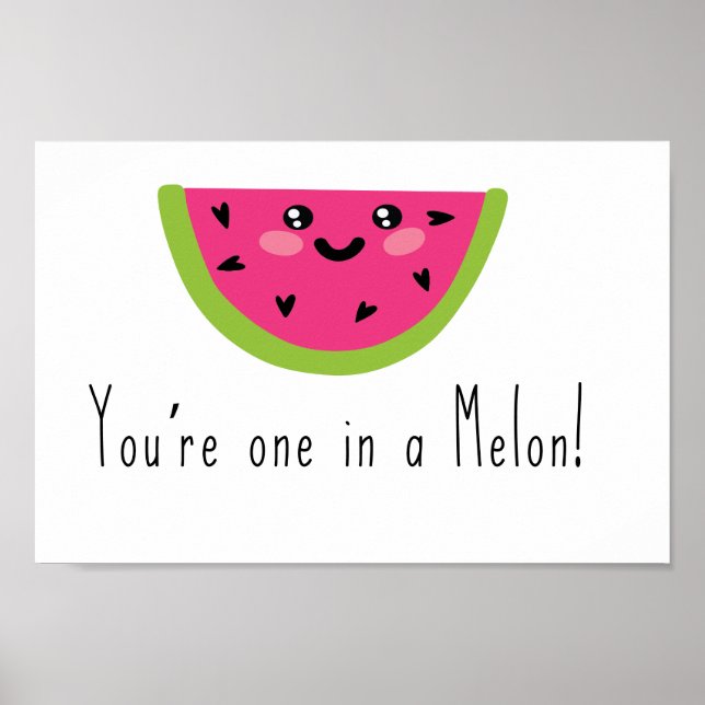 You're one in a Melon Funny fruit pun print (Front)