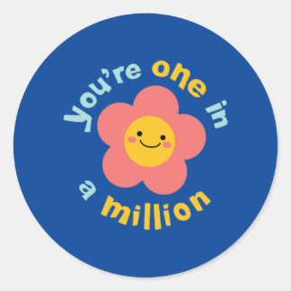 You're one in a million  classic round sticker
