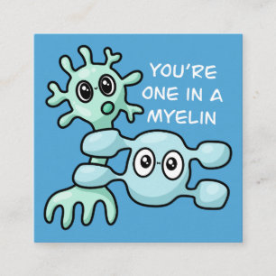 You're One In A Myelin - Neuroscience Square Business Card