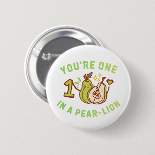 You're One In A Pear-Lion Pear Pun 6 Cm Round Badge