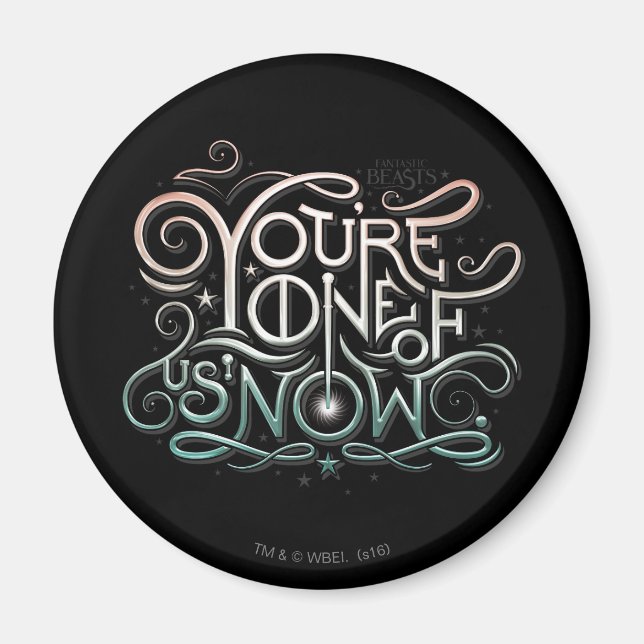 You're One Of Us Now Colourful Graphic Magnet (Front)