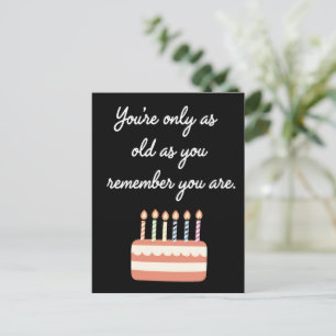 Youre Only As Old As You Remember You Are Birthday Postcard