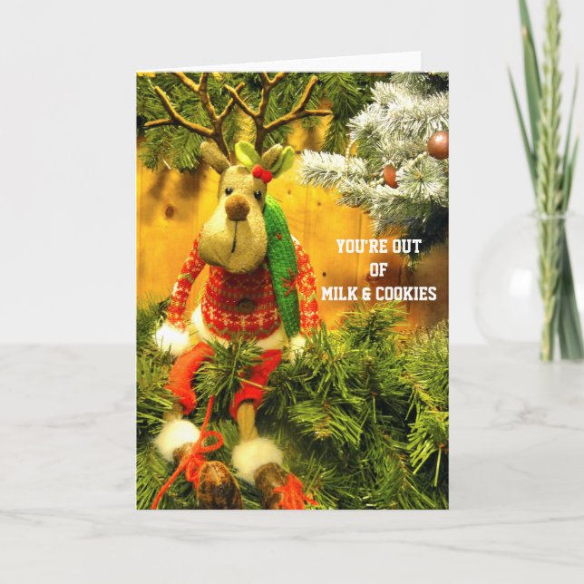 YOU'RE OUT OF MiLK AND COOKiES 2 Holiday Card (Front)