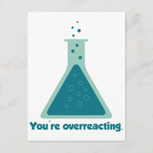 You're Overreacting Chemistry Science Beaker Postcard