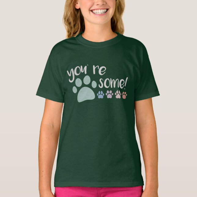 You're Pawsome! T-Shirt (Front)
