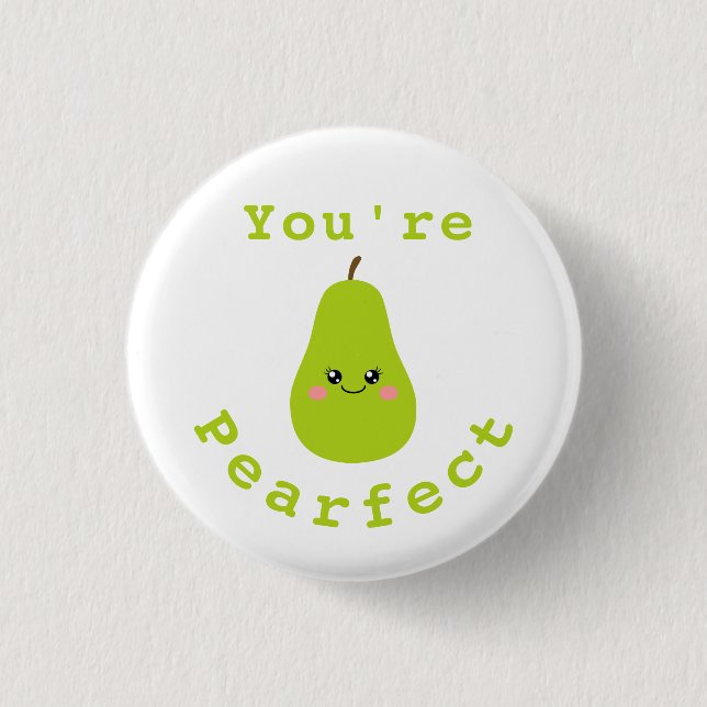 You're Perfect 3 Cm Round Badge (Front)
