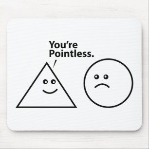 You're Pointless Mouse Mat