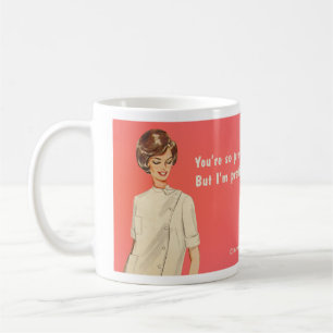 You're pretty, I'm prettier Coffee Mug