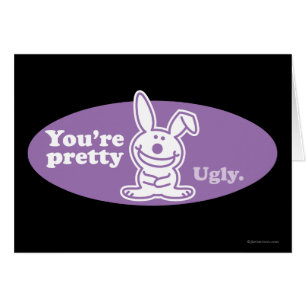 You're Pretty Ugly