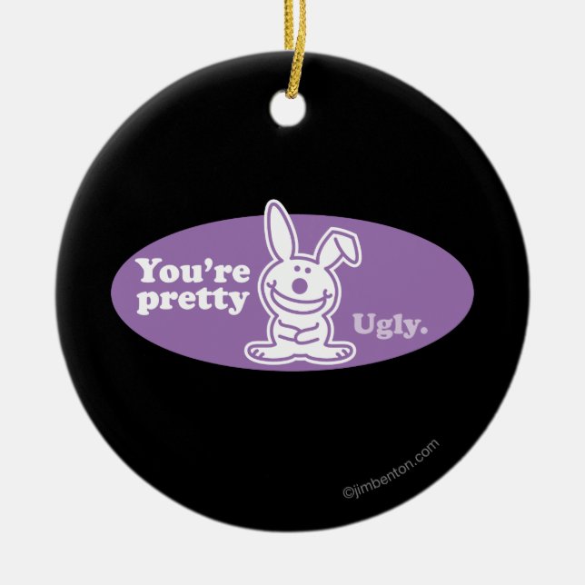 You're Pretty Ugly Ceramic Tree Decoration (Front)