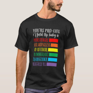 You're Pro Life Apparel T-Shirt