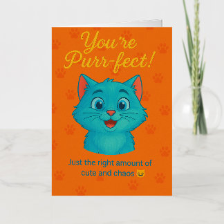 You're Purr-fect – Cute Cat Greeting Card