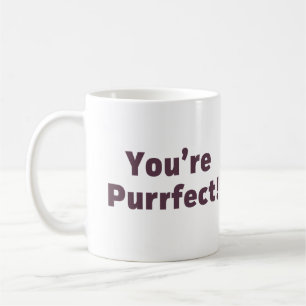 You're Purrfect Coffee Mug