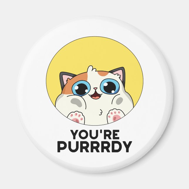 You're Purrrdy Cute Cat Pun Magnet (Front)