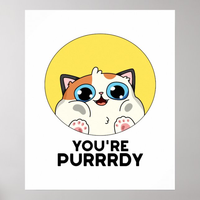 You're Purrrdy Cute Cat Pun Poster (Front)