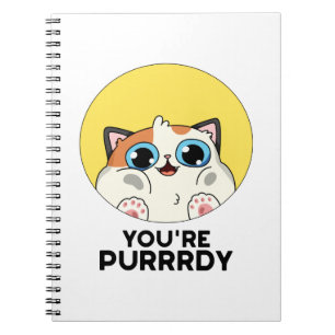 You're Purrrdy Funny Cat Pun Notebook