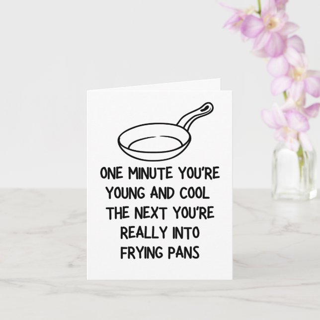  you're really into frying pans Birthday Card (Orchid)