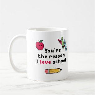 You're Reason I Love School Teacher Appreciation Coffee Mug