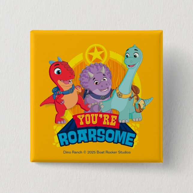 You're Roarsome | Dino Ranch 15 Cm Square Badge (Front)