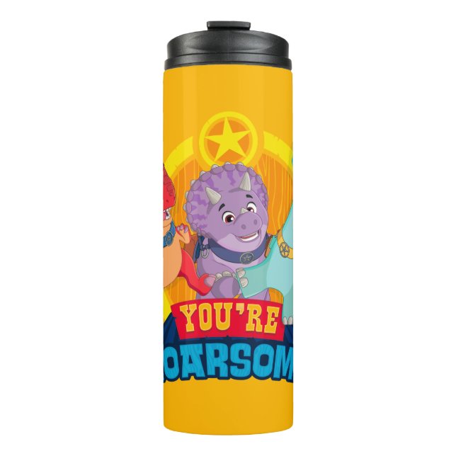 You're Roarsome | Dino Ranch Thermal Tumbler (Front)