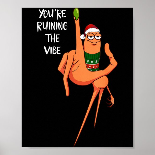 You're Ruining The Vibe Christmas Marcus The Worm  Poster (Front)