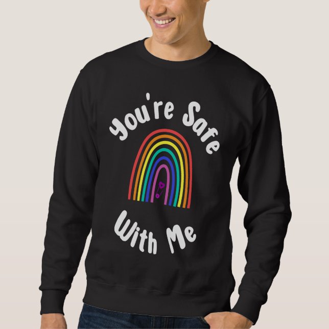 You're Safe With Me Safe Space Pride Equality Sweatshirt (Front)