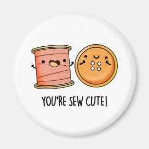 You're Sew Funny Sewing Pun Magnet