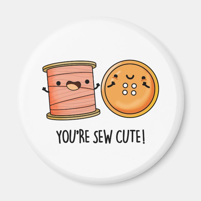 You're Sew Funny Sewing Pun Magnet (Front)