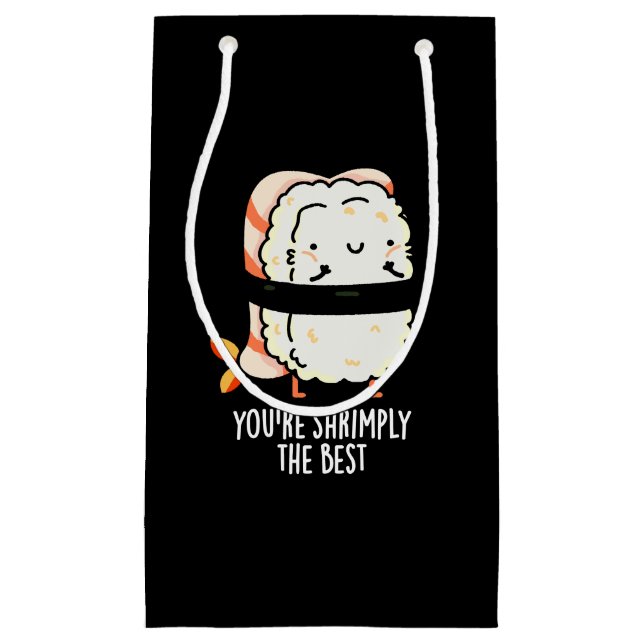 You're Shrimply The Best Funny Sushi Pun Dark BG Small Gift Bag (Front)