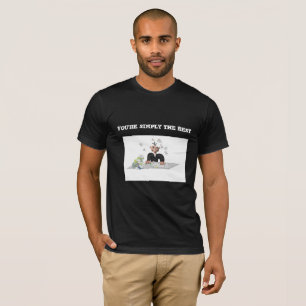 You're simply the Best .Personalised text T-Shirt