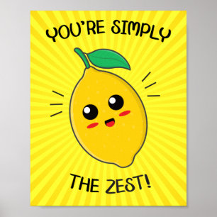 You're Simply The Zest Food Pun  Poster