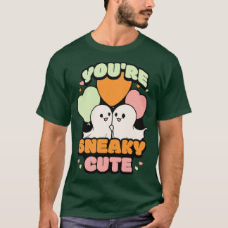 Youre Sneaky Cute T-Shirt